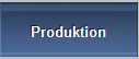 Produktion